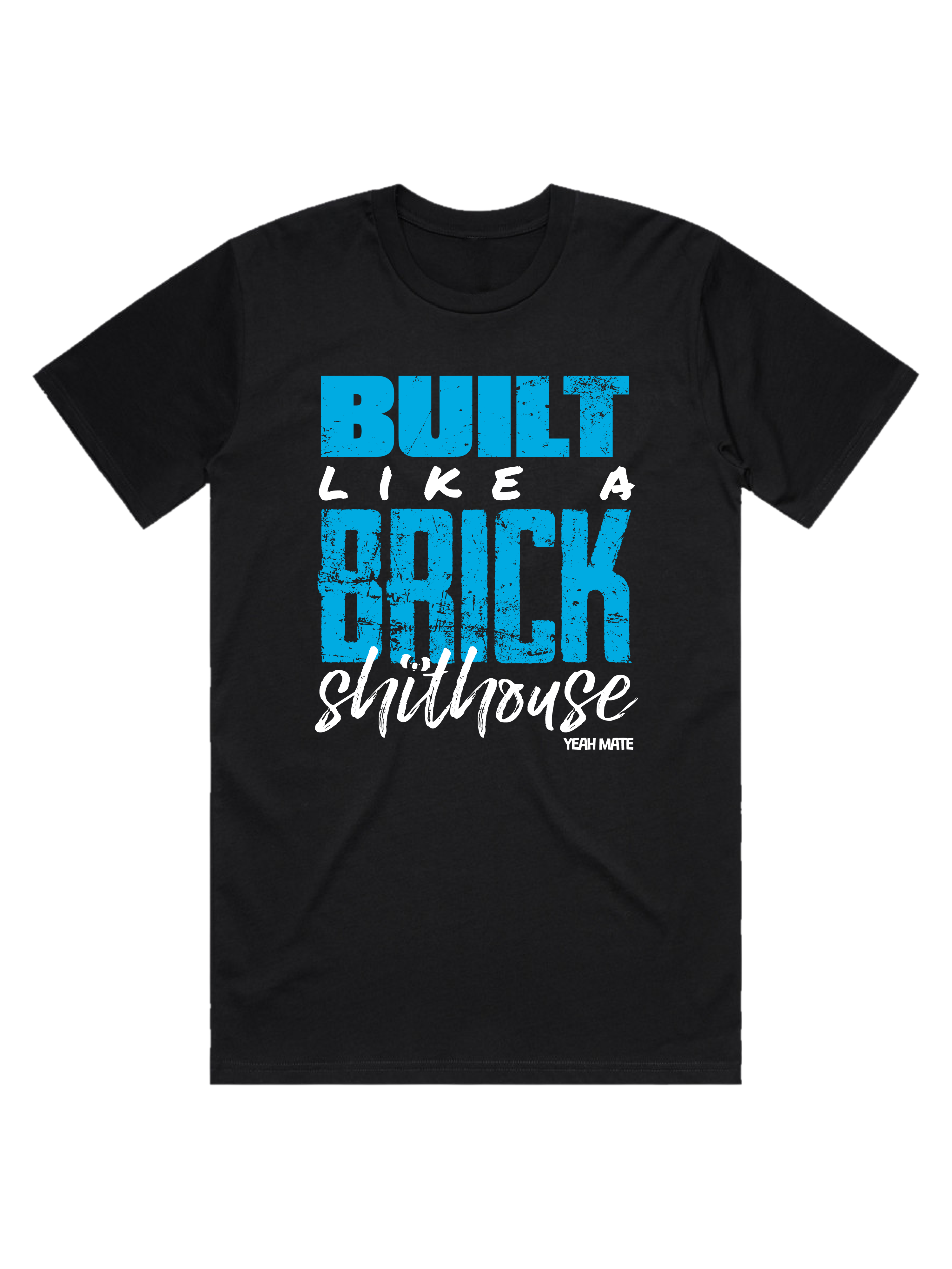 Premium Cotton Graphic T-shirt - Men's Fit - Built like a Brick Shithouse™ - Black - Yeah Mate Freestyle™ Clothing 1