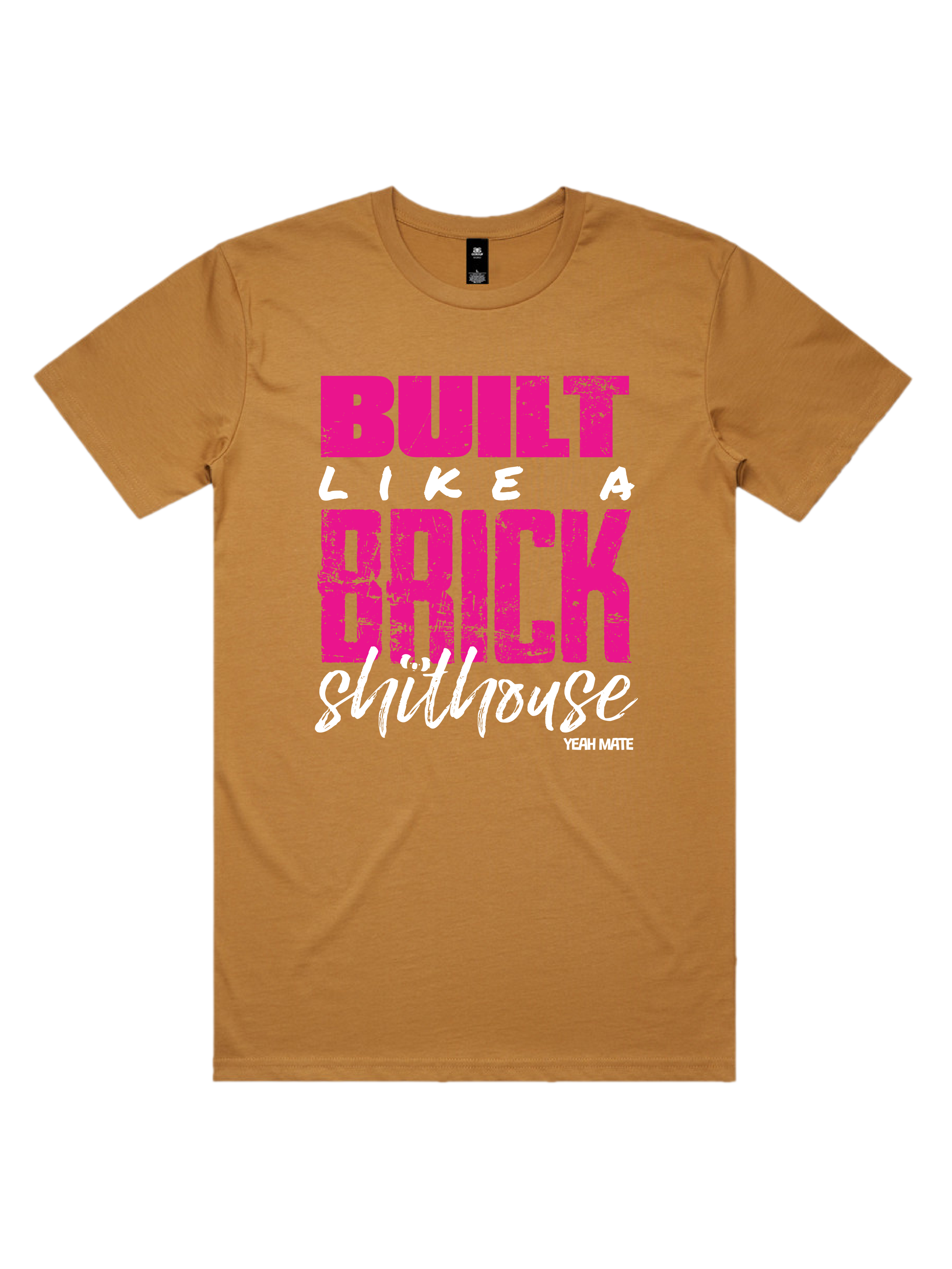 Premium Cotton Graphic T-shirt - Men's Fit - Built like a Brick Shithouse™ - Camel - Yeah Mate Freestyle™ Clothing 1