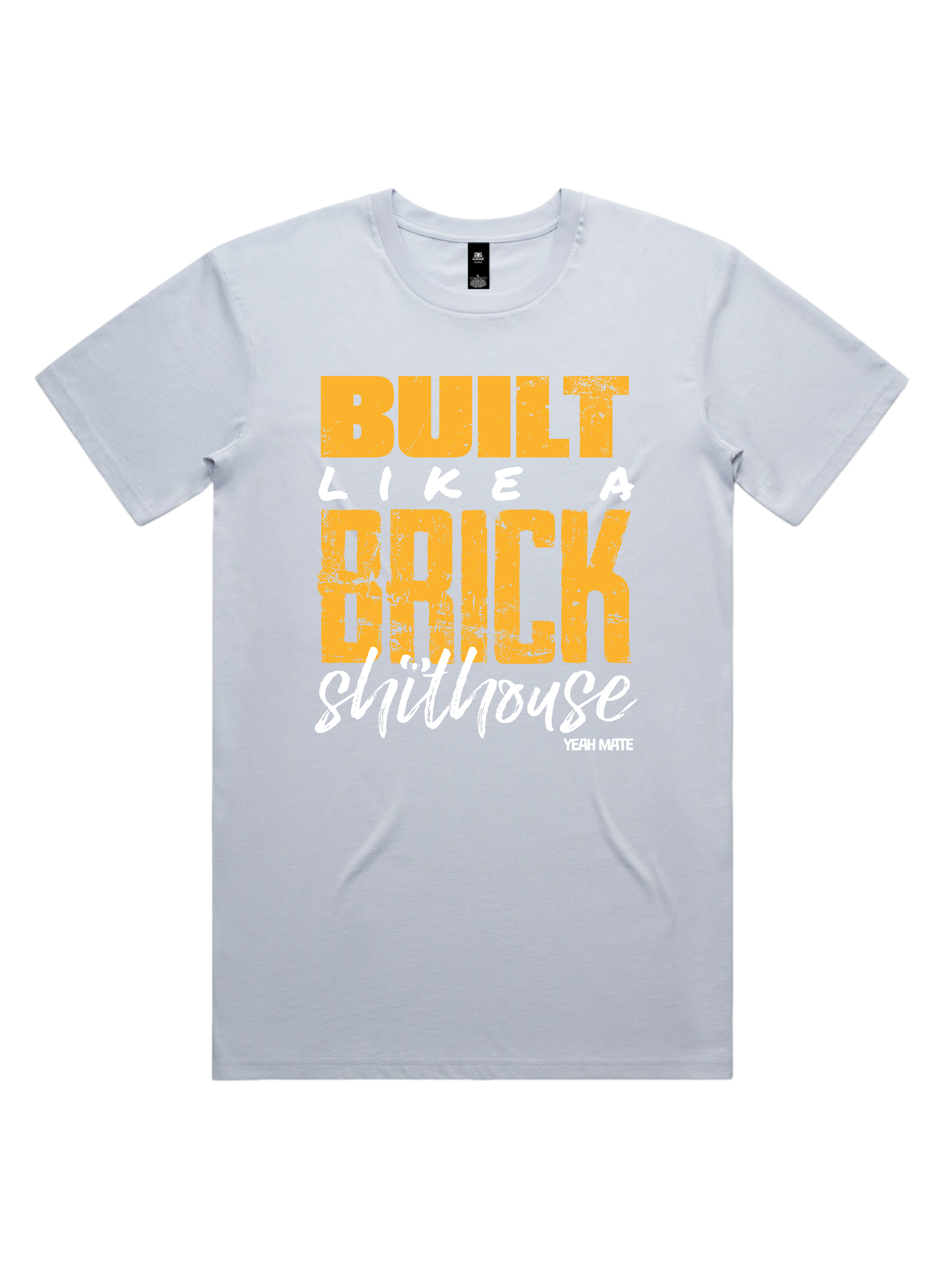 Premium Cotton Graphic T-shirt - Men's Fit - Built like a Brick Shithouse™ - Powder - Yeah Mate Freestyle™ Clothing