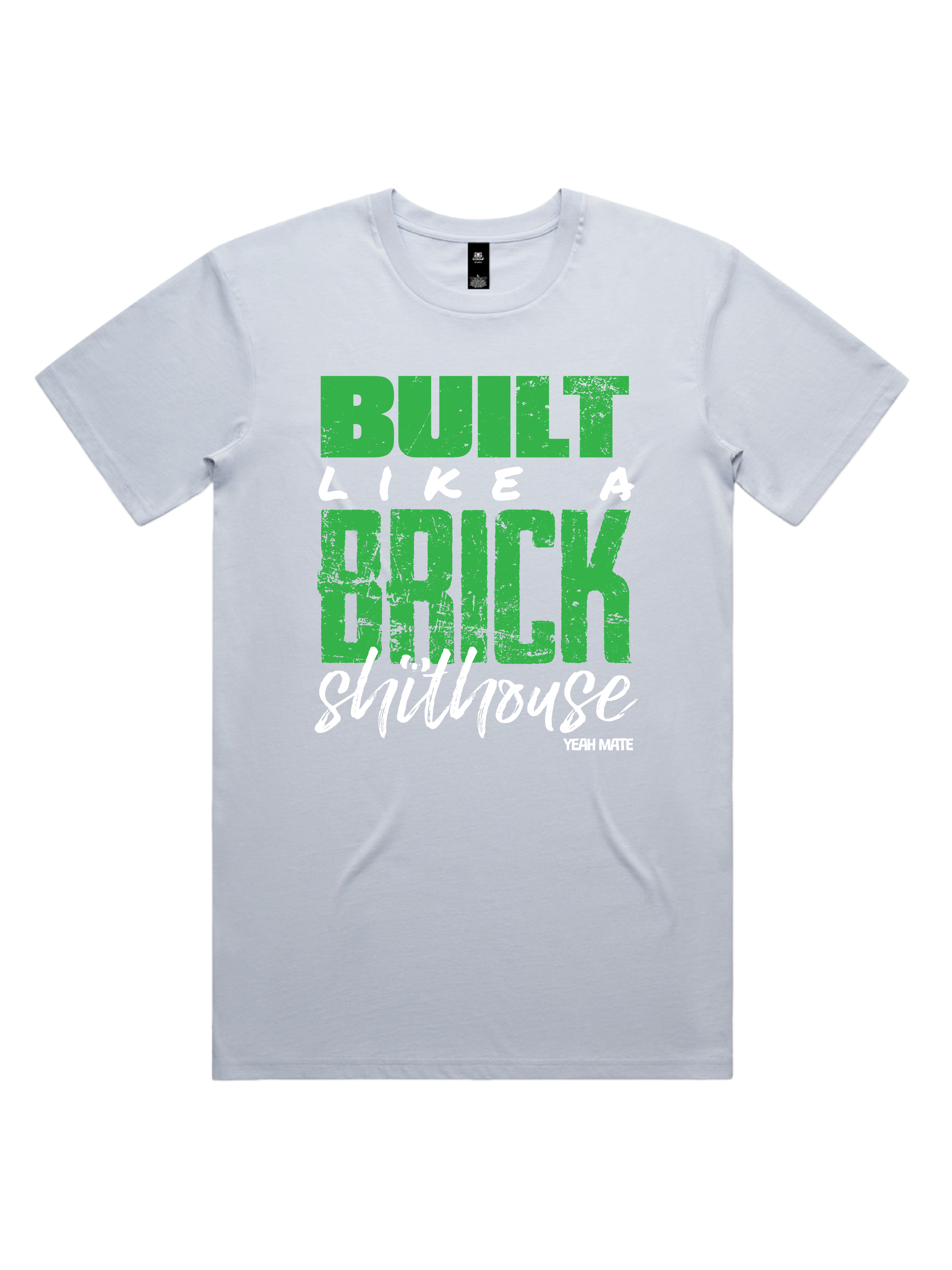 Premium Cotton Graphic T-shirt - Men's Fit - Built like a Brick Shithouse™ - Powder - Yeah Mate Freestyle™ Clothing 1