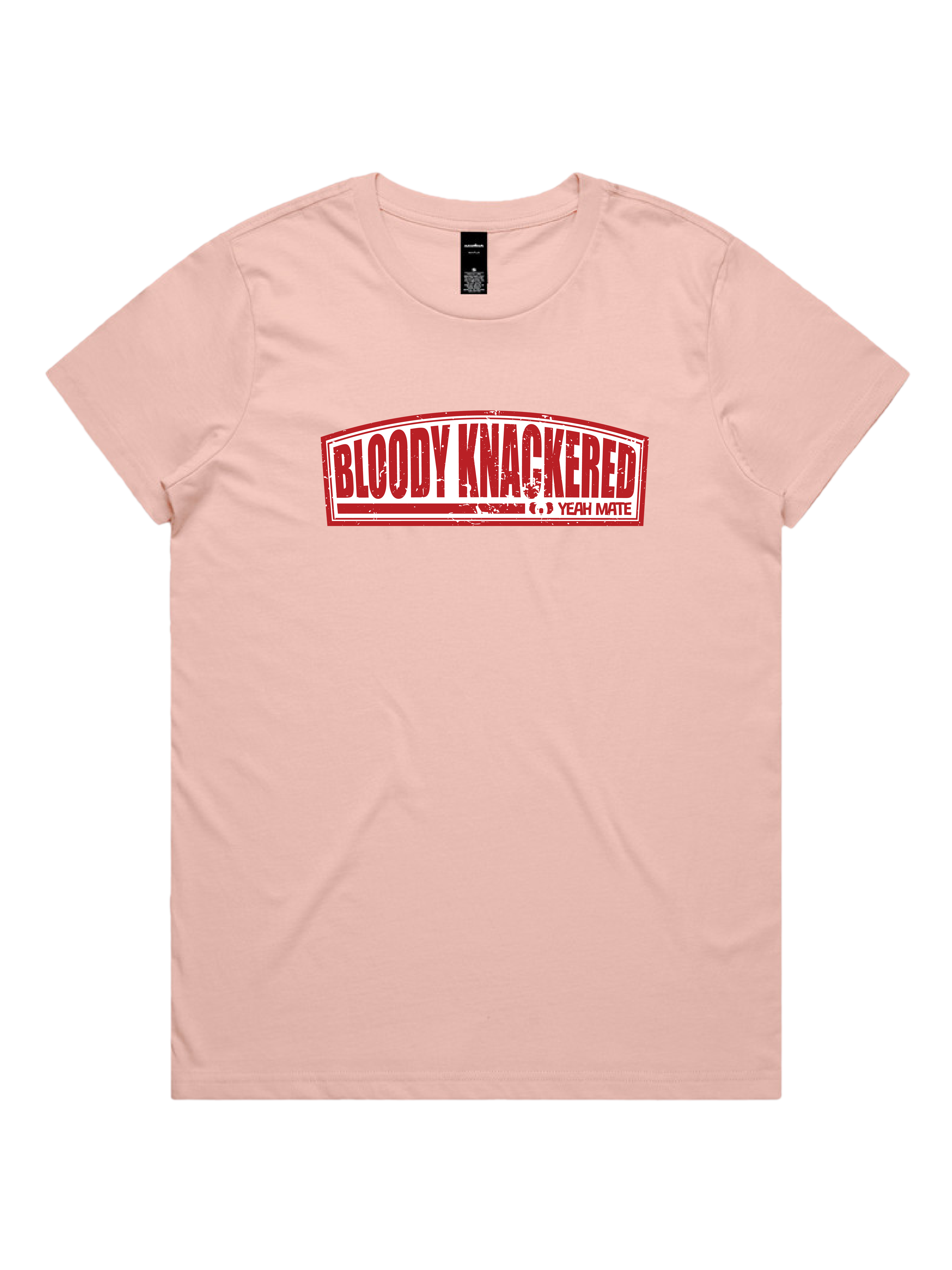 Premium Cotton Graphic T-shirt - Women's Fit - Bloody Knackered™ Badge - Pink - Yeah Mate Freestyle™ Clothing 1