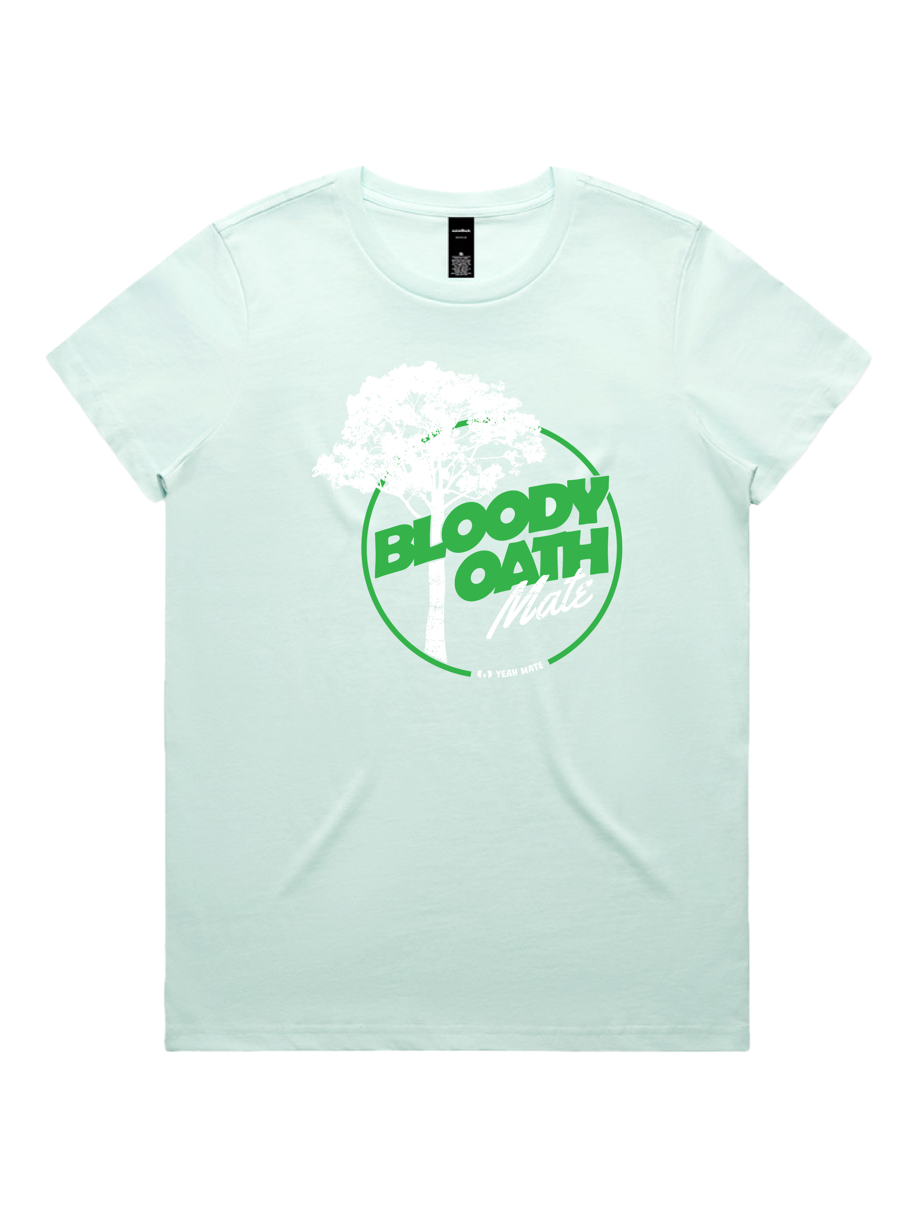 Premium Cotton Graphic T-shirt - Women's Fit - Bloody Oath Mate™ - Seafoam - Yeah Mate Freestyle™ Clothing 1