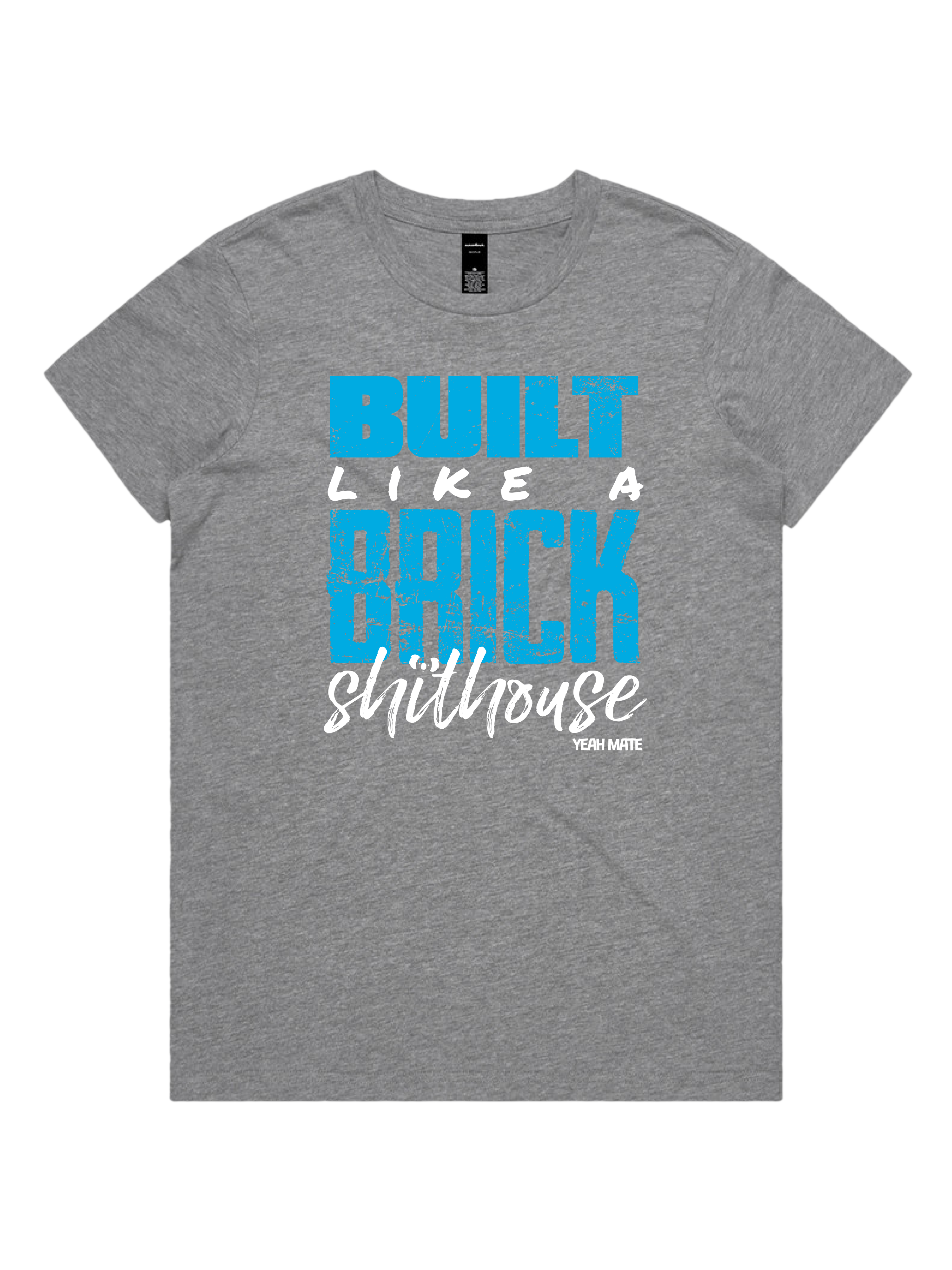 Premium Cotton Graphic T-shirt - Women's Fit - Built like a Brick Shithouse™ - Grey Marle - Yeah Mate Freestyle™ Clothing