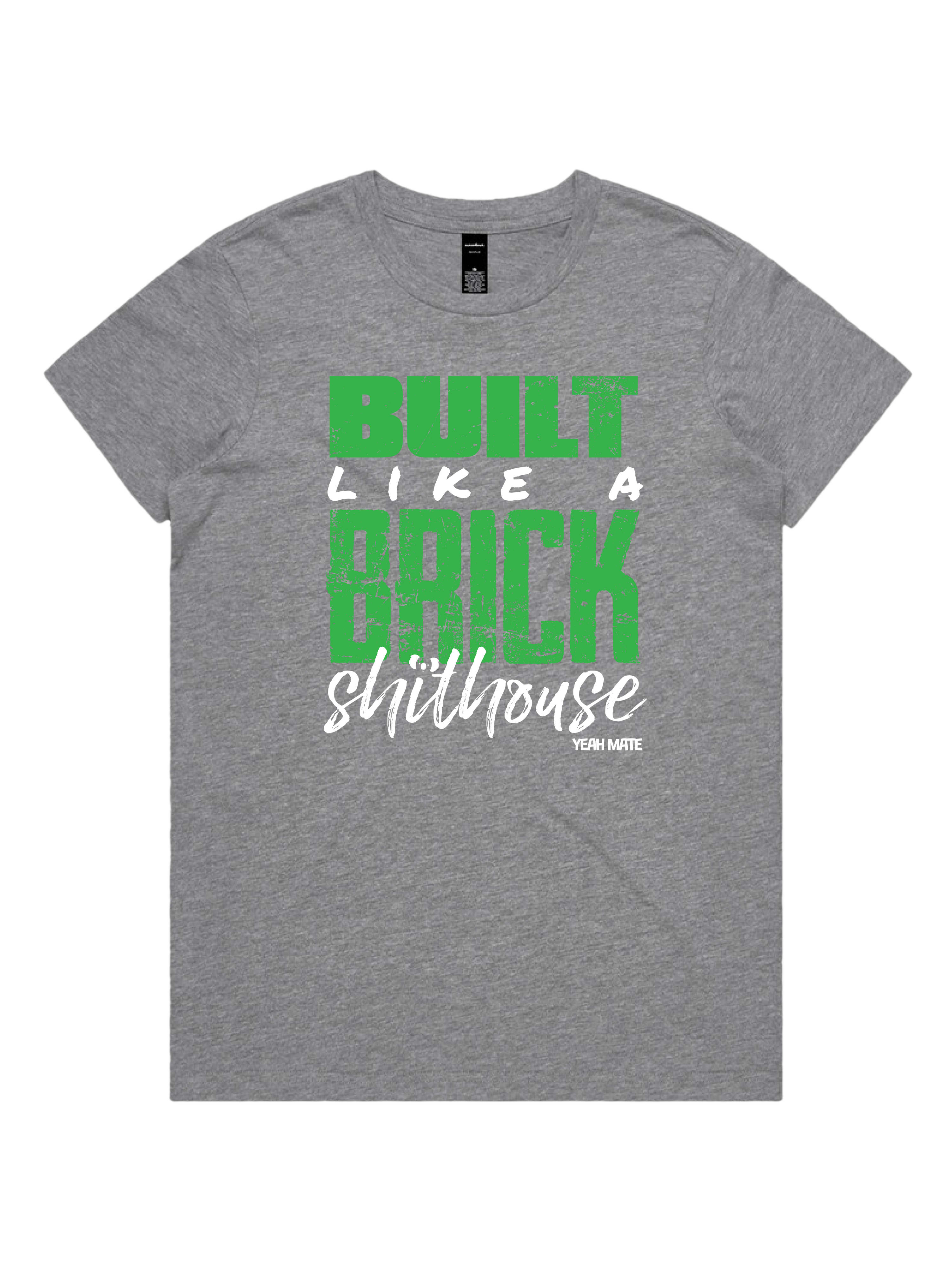 Premium Cotton Graphic T-shirt - Women's Fit - Built like a Brick Shithouse™ - Grey Marle - Yeah Mate Freestyle™ Clothing 2