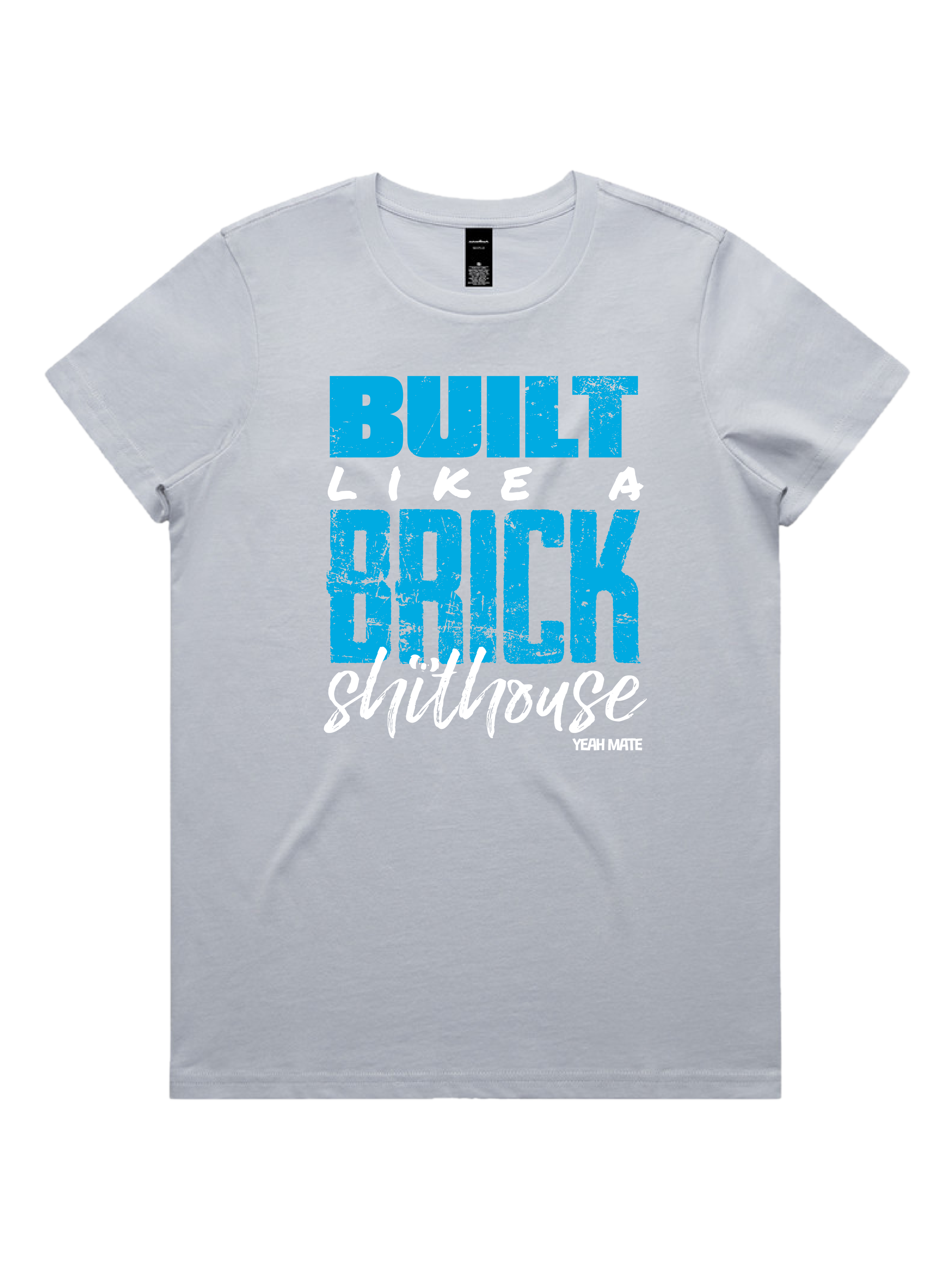 Premium Cotton Graphic T-shirt - Women's Fit - Built like a Brick Shithouse™ - Powder - Yeah Mate Freestyle™ Clothing 2