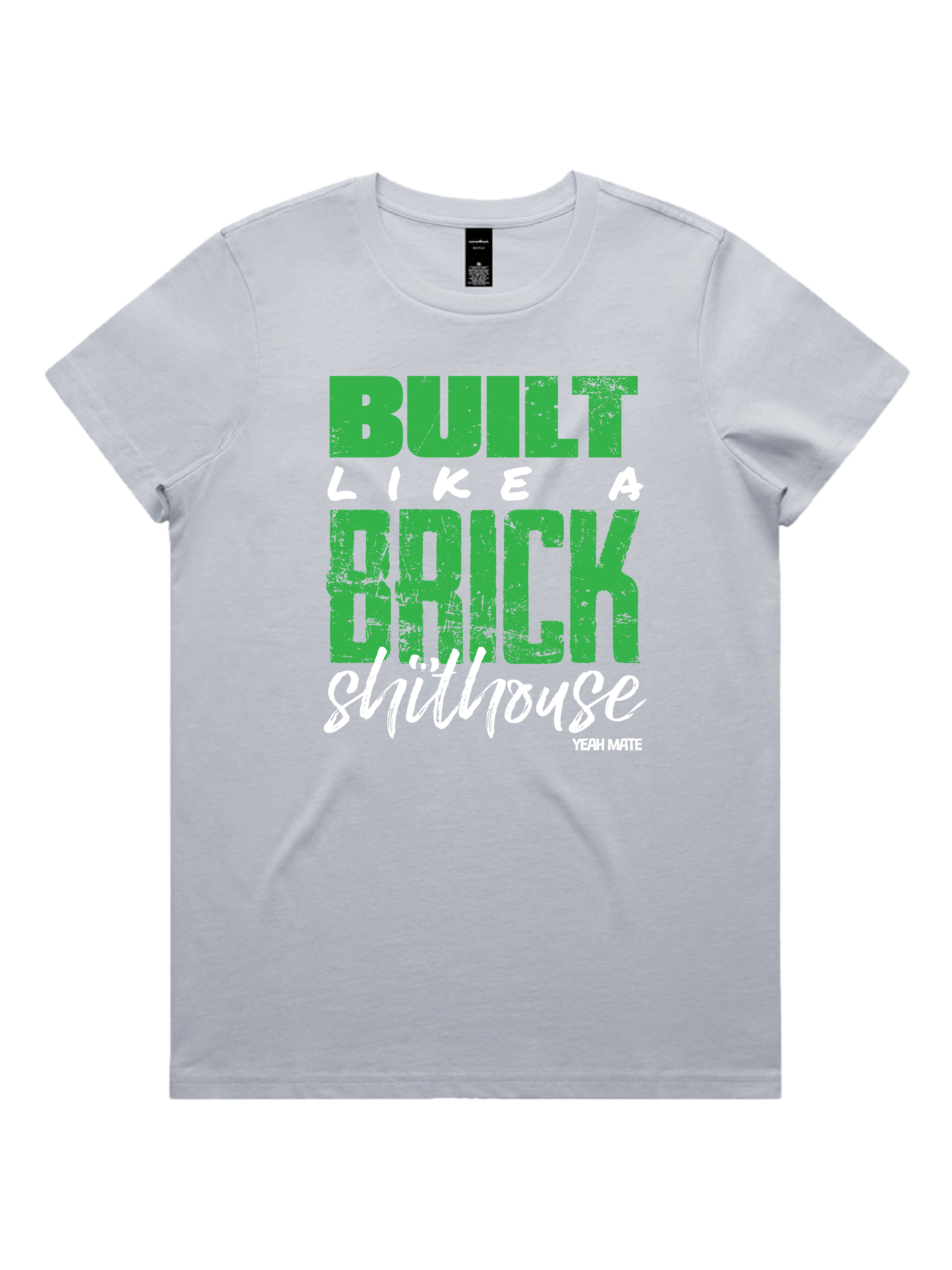 Premium Cotton Graphic T-shirt - Women's Fit - Built like a Brick Shithouse™ - Powder - Yeah Mate Freestyle™ Clothing 3