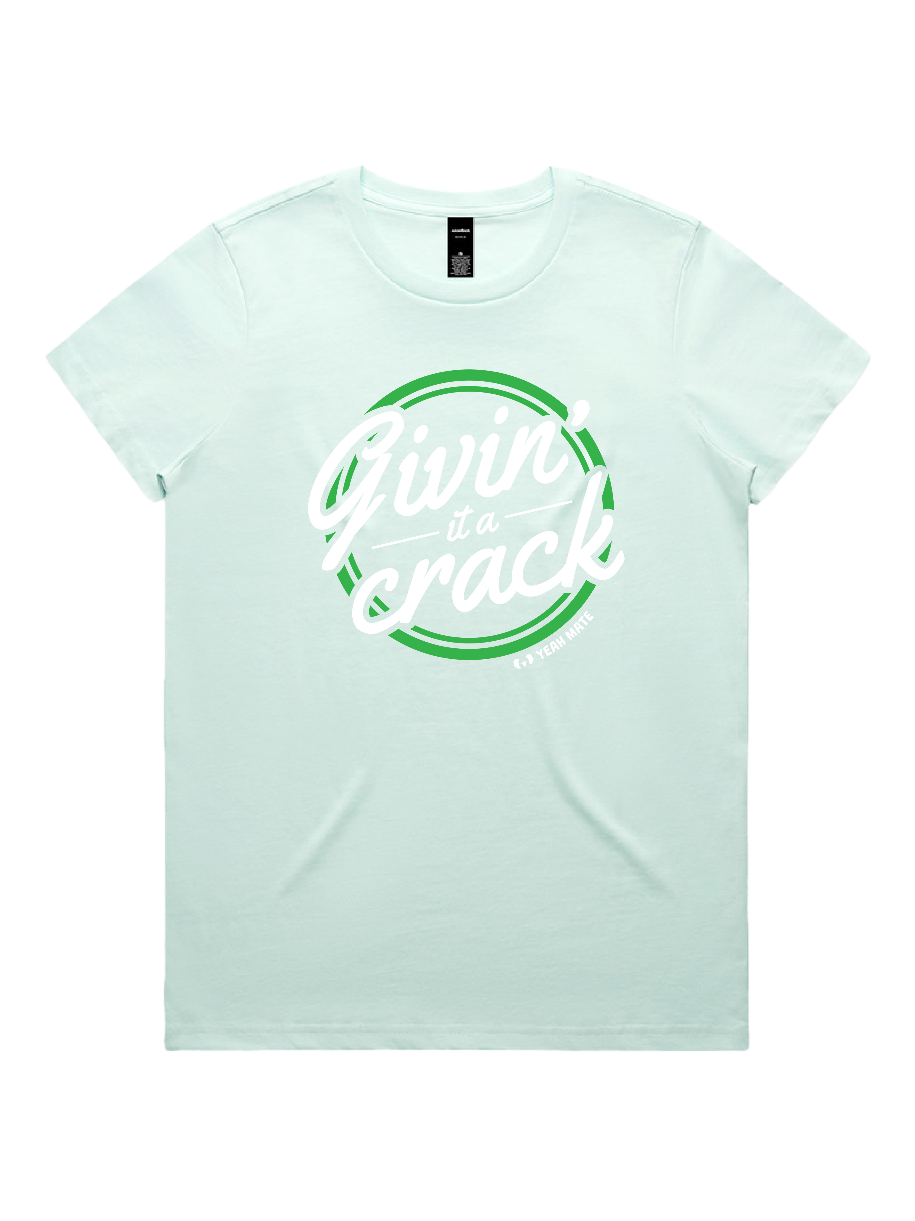 Premium Cotton Graphic T-shirt - Women's Fit - Givin it a Crack™ - Seafoam - Yeah Mate Freestyle™ Clothing
