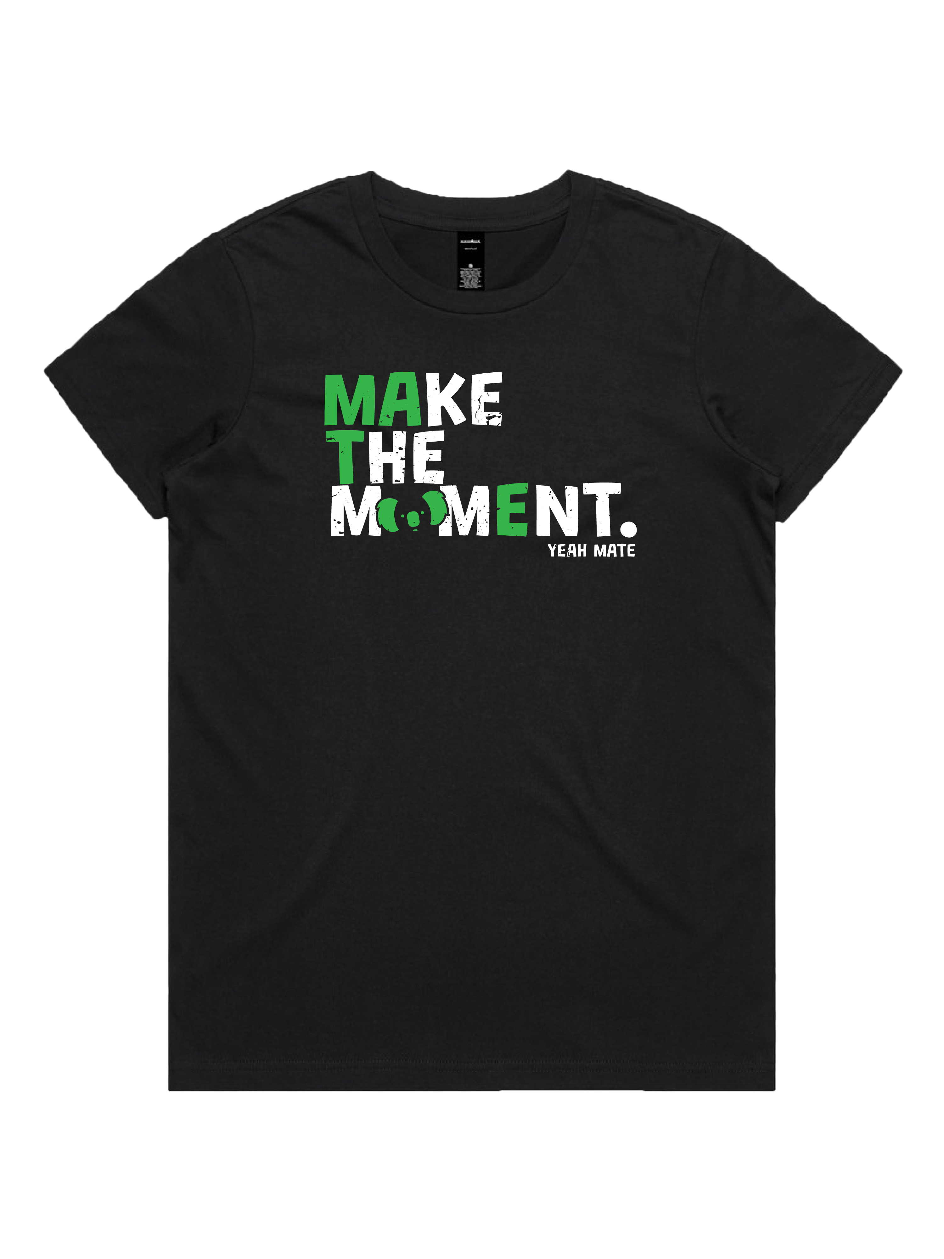 Premium Cotton Graphic T-shirt - Women's Fit - MAKE THE MOMENT™ - Black - Yeah Mate Freestyle™ Clothing 1
