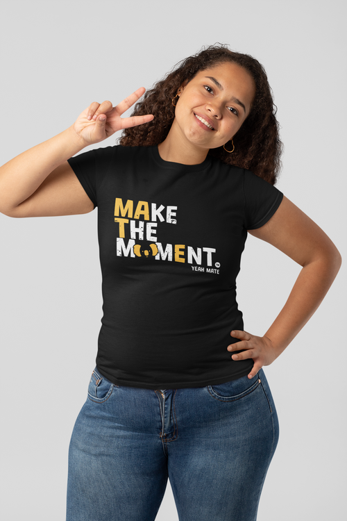 MAKE THE MOMENT™ T-shirt - Yeah Mate Freestyle™ - Women's Premium Fit