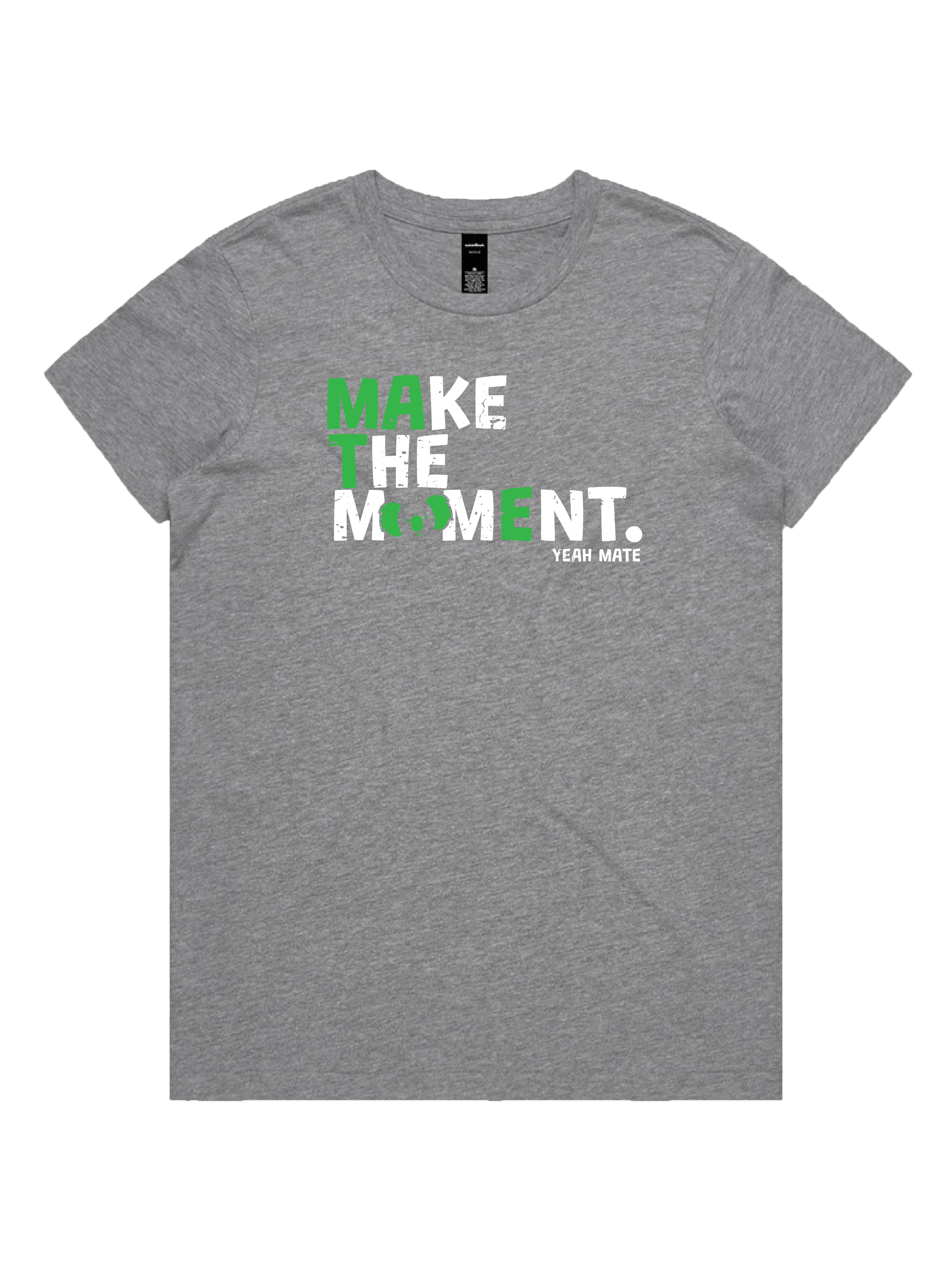 Premium Cotton Graphic T-shirt - Women's Fit - MAKE THE MOMENT™ - Grey Marle - Yeah Mate Freestyle™ Clothing 1