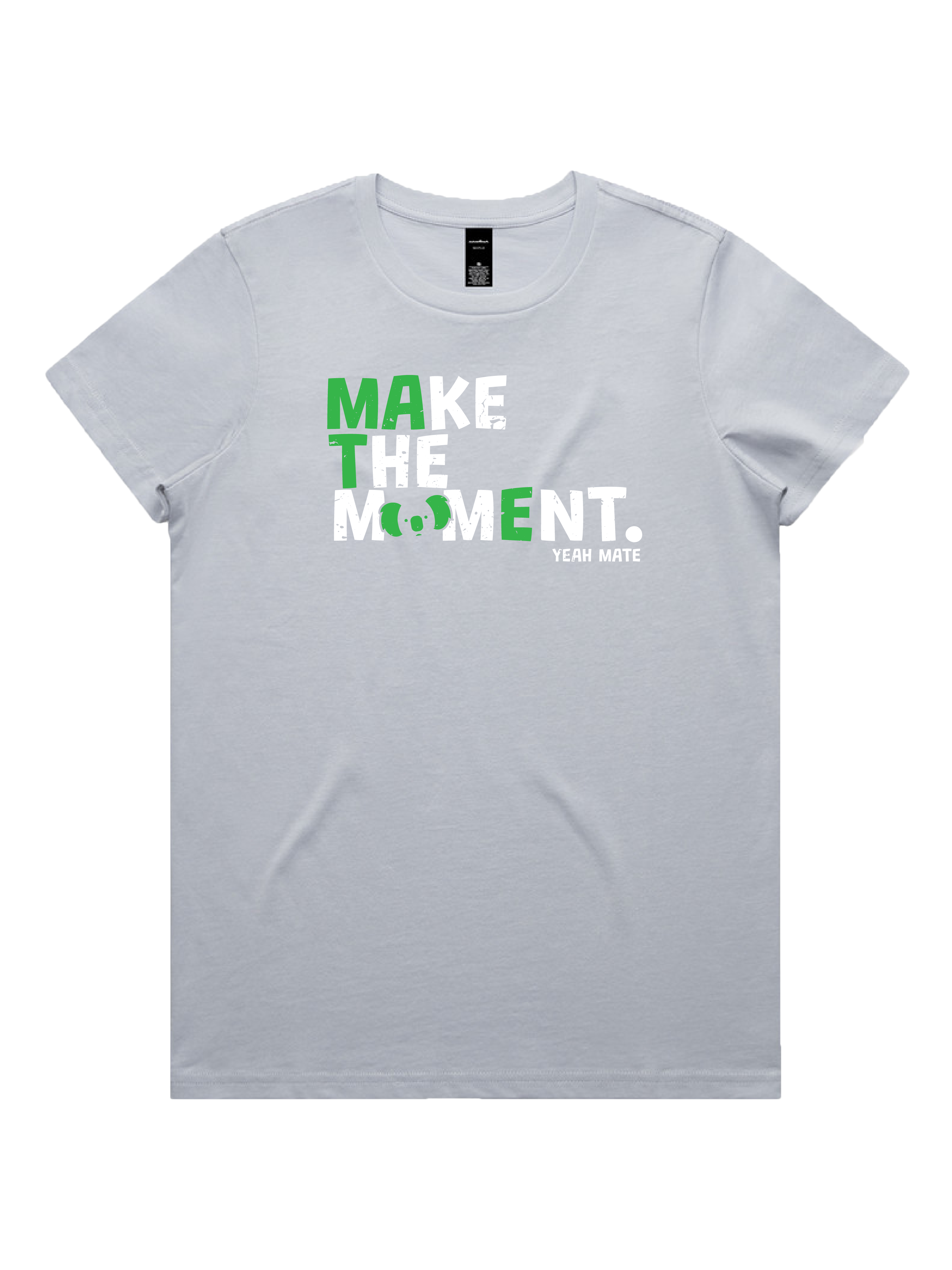 Premium Cotton Graphic T-shirt - Women's Fit - MAKE THE MOMENT™ - Powder - Yeah Mate Freestyle™ Clothing 1