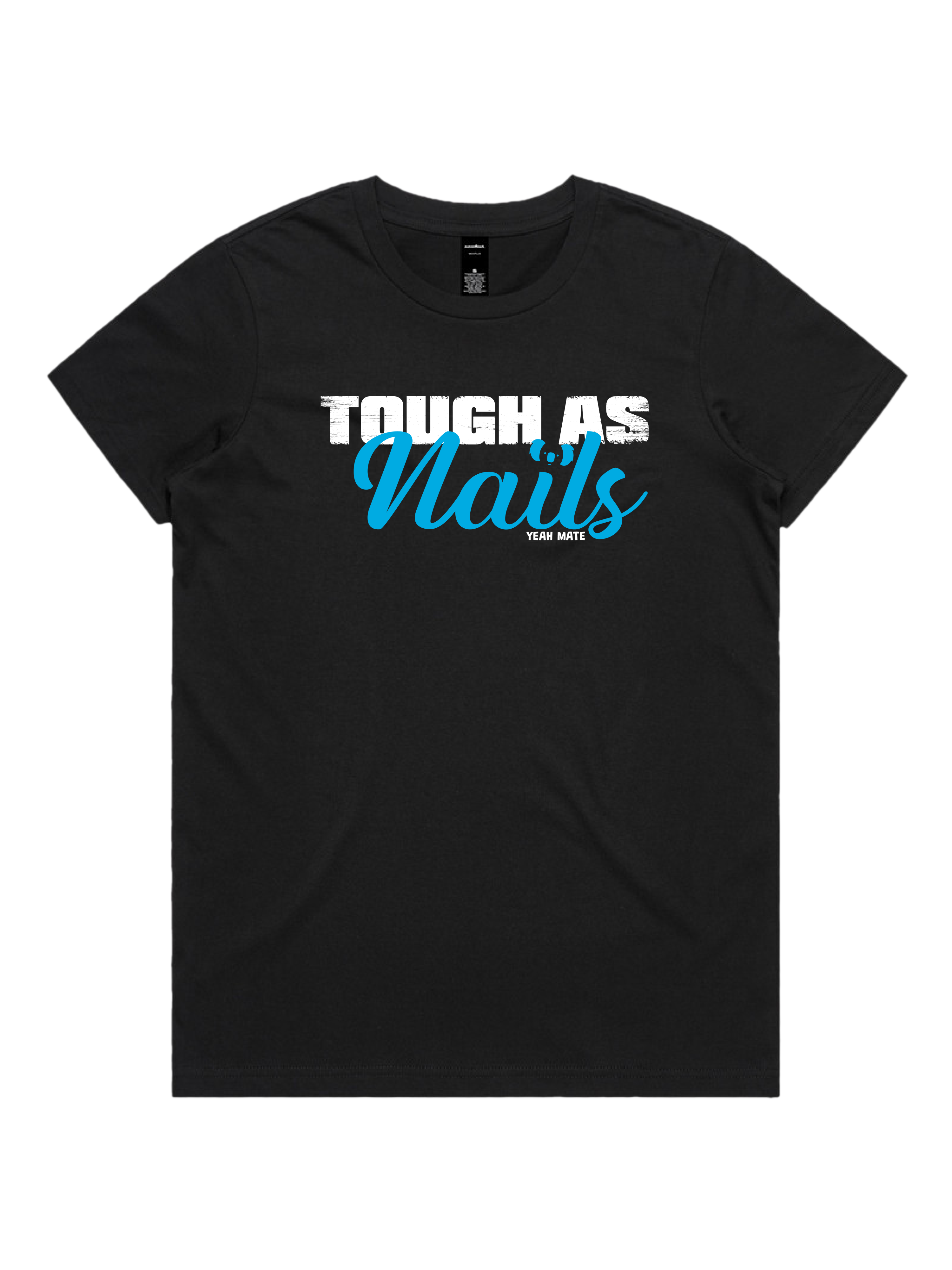 Premium Cotton Graphic T-shirt - Women's Fit - Tough As Nails™  - Black - Yeah Mate Freestyle™ Clothing