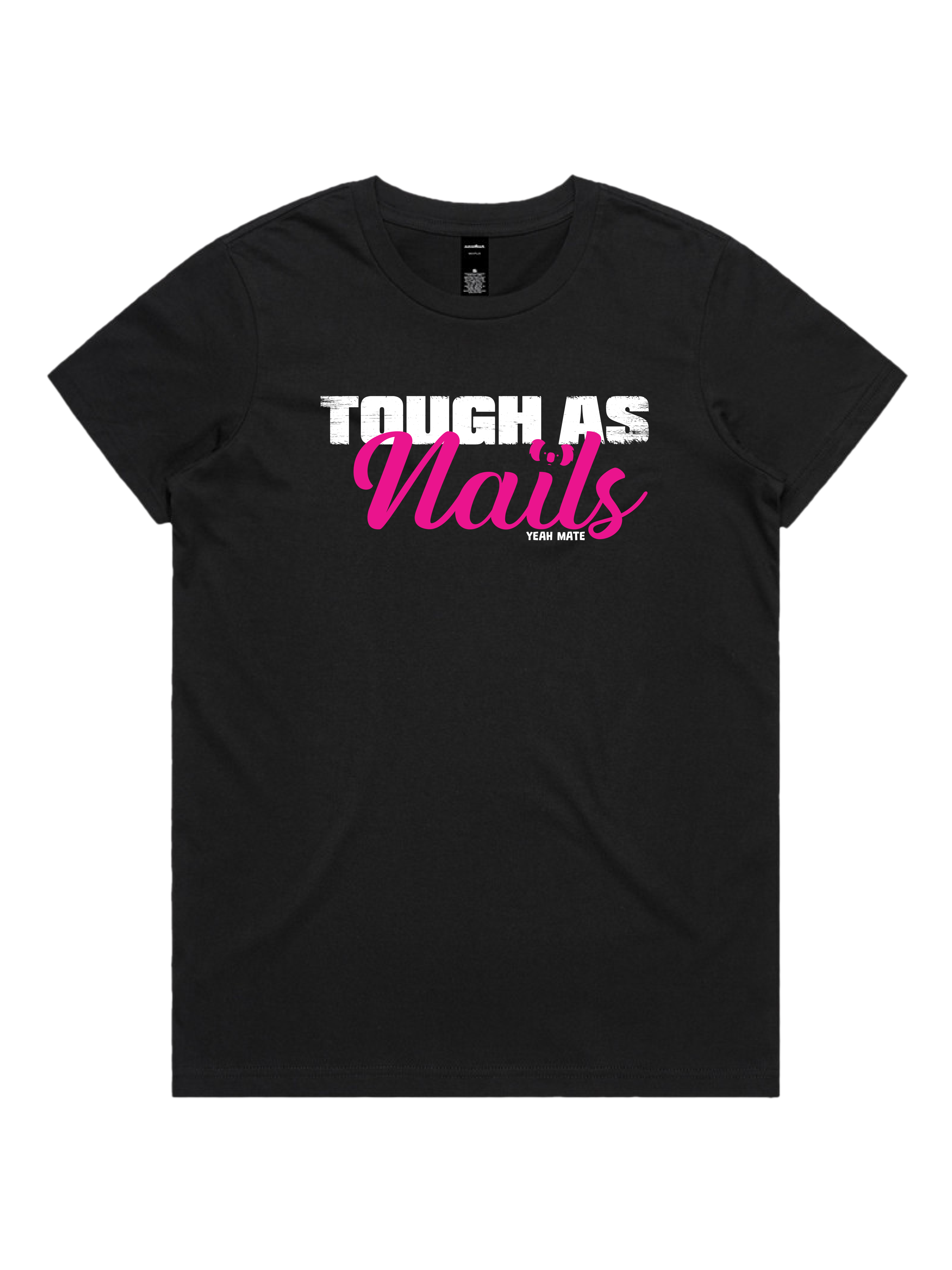 Premium Cotton Graphic T-shirt - Women's Fit - Tough As Nails™  - Black - Yeah Mate Freestyle™ Clothing 1