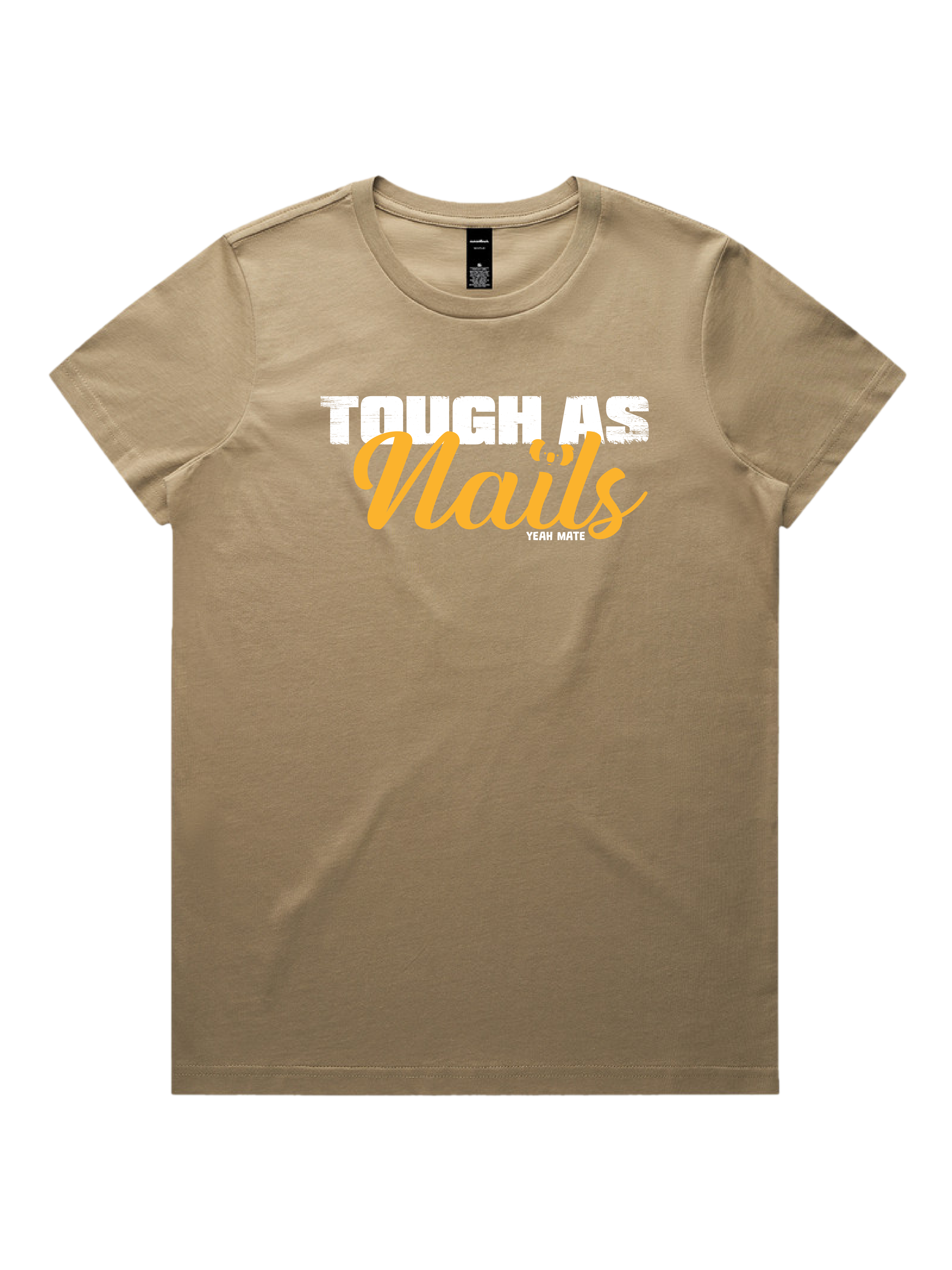 Premium Cotton Graphic T-shirt - Women's Fit - Tough As Nails™  - Sand - Yeah Mate Freestyle™ Clothing 1