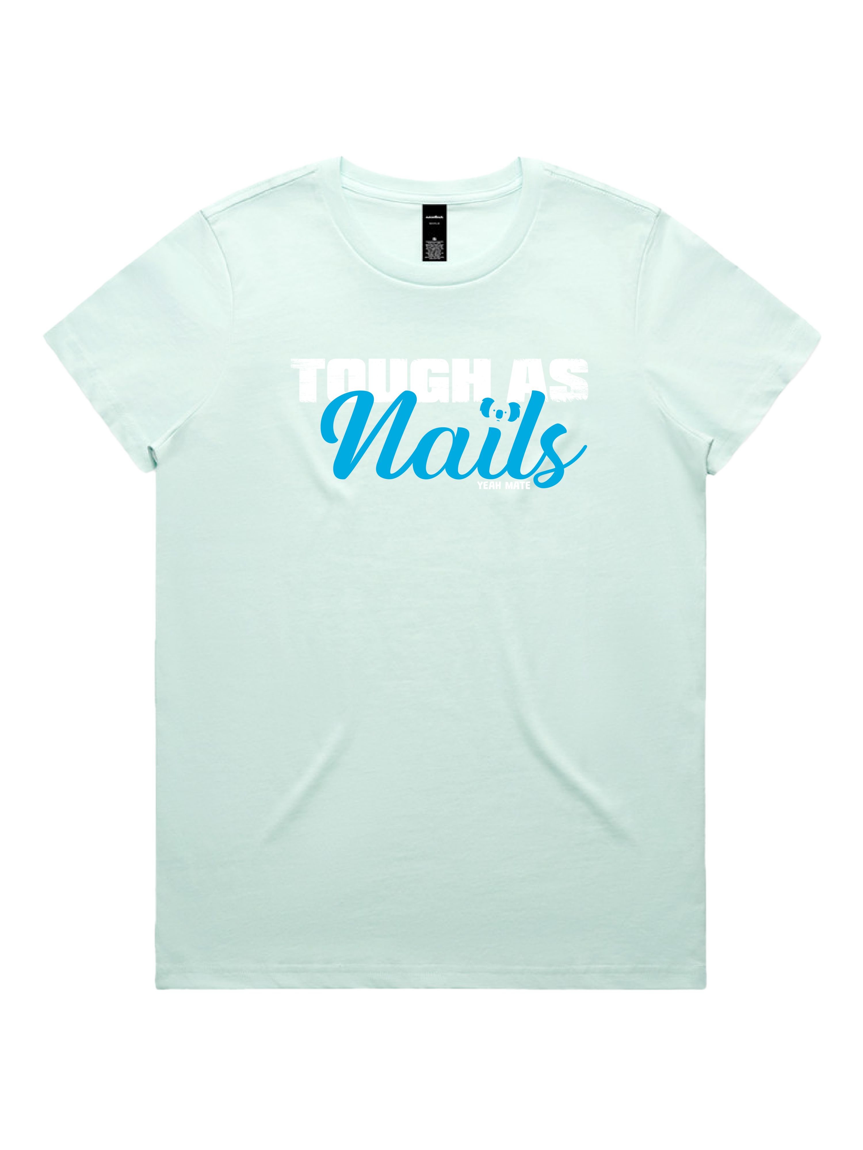 Premium Cotton Graphic T-shirt - Women's Fit - Tough As Nails™  - Seafoam - Yeah Mate Freestyle™ Clothing