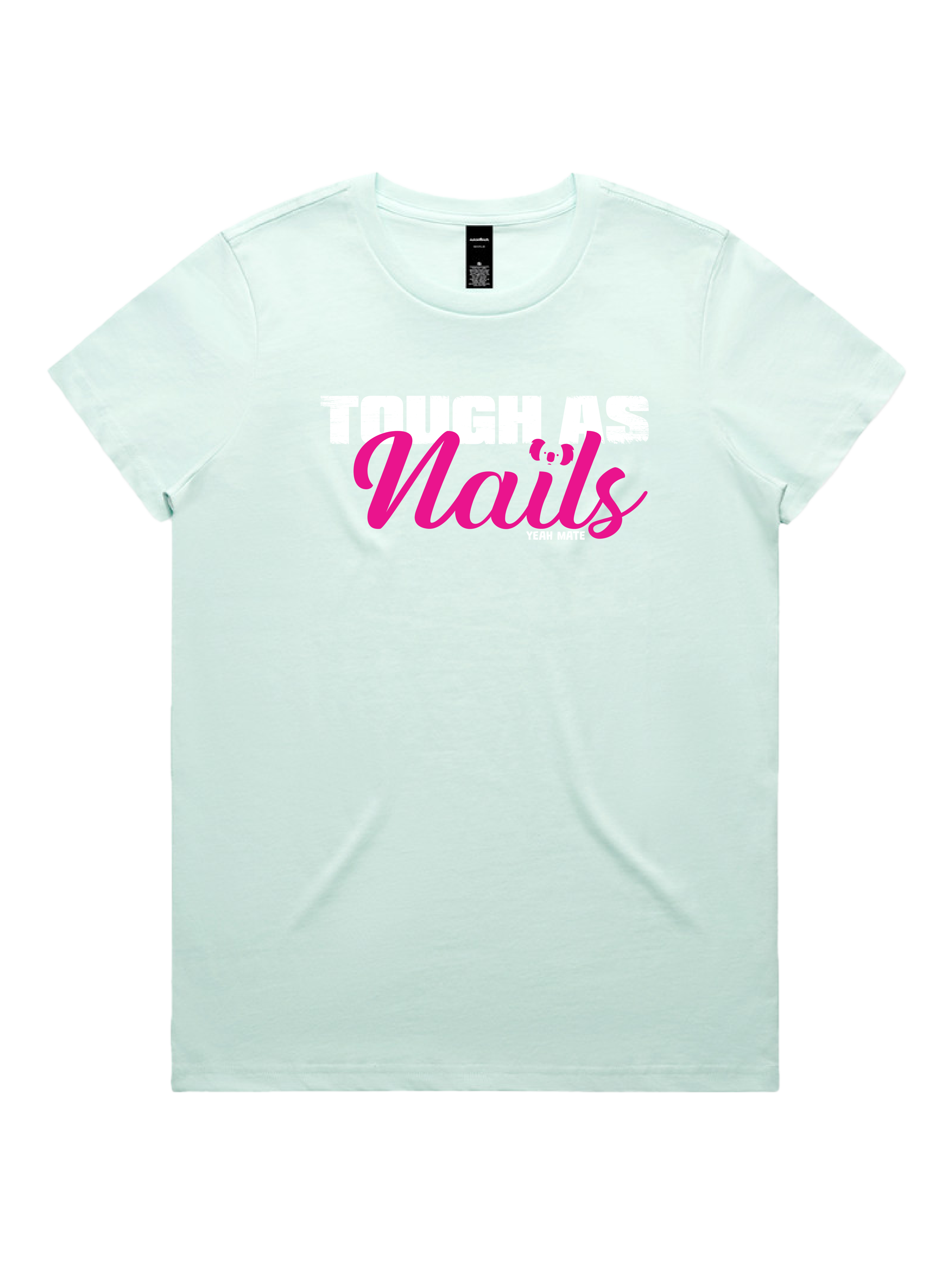 Premium Cotton Graphic T-shirt - Women's Fit - Tough As Nails™  - Seafoam - Yeah Mate Freestyle™ Clothing 1