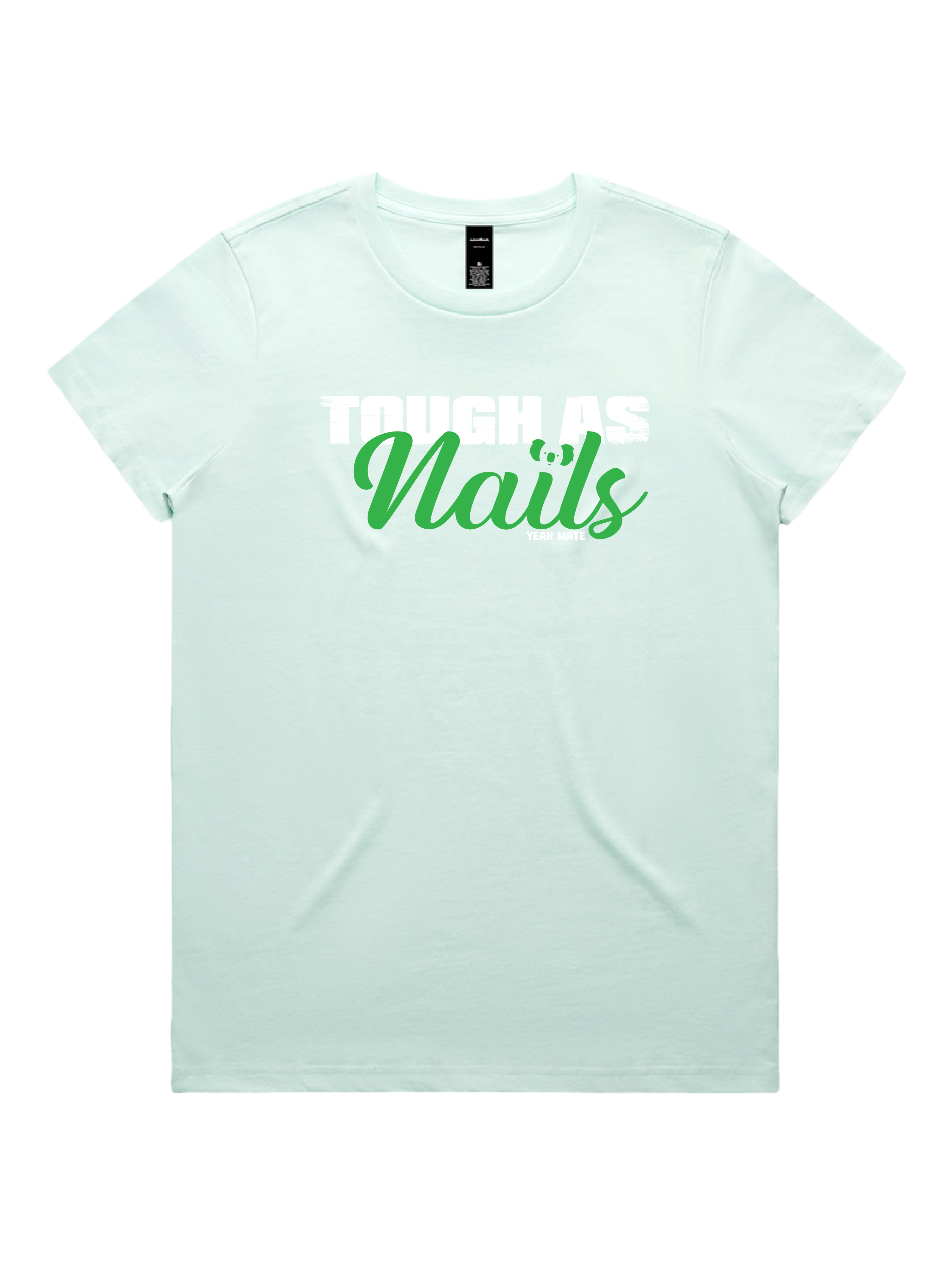 Premium Cotton Graphic T-shirt - Women's Fit - Tough As Nails™  - Seafoam - Yeah Mate Freestyle™ Clothing 2