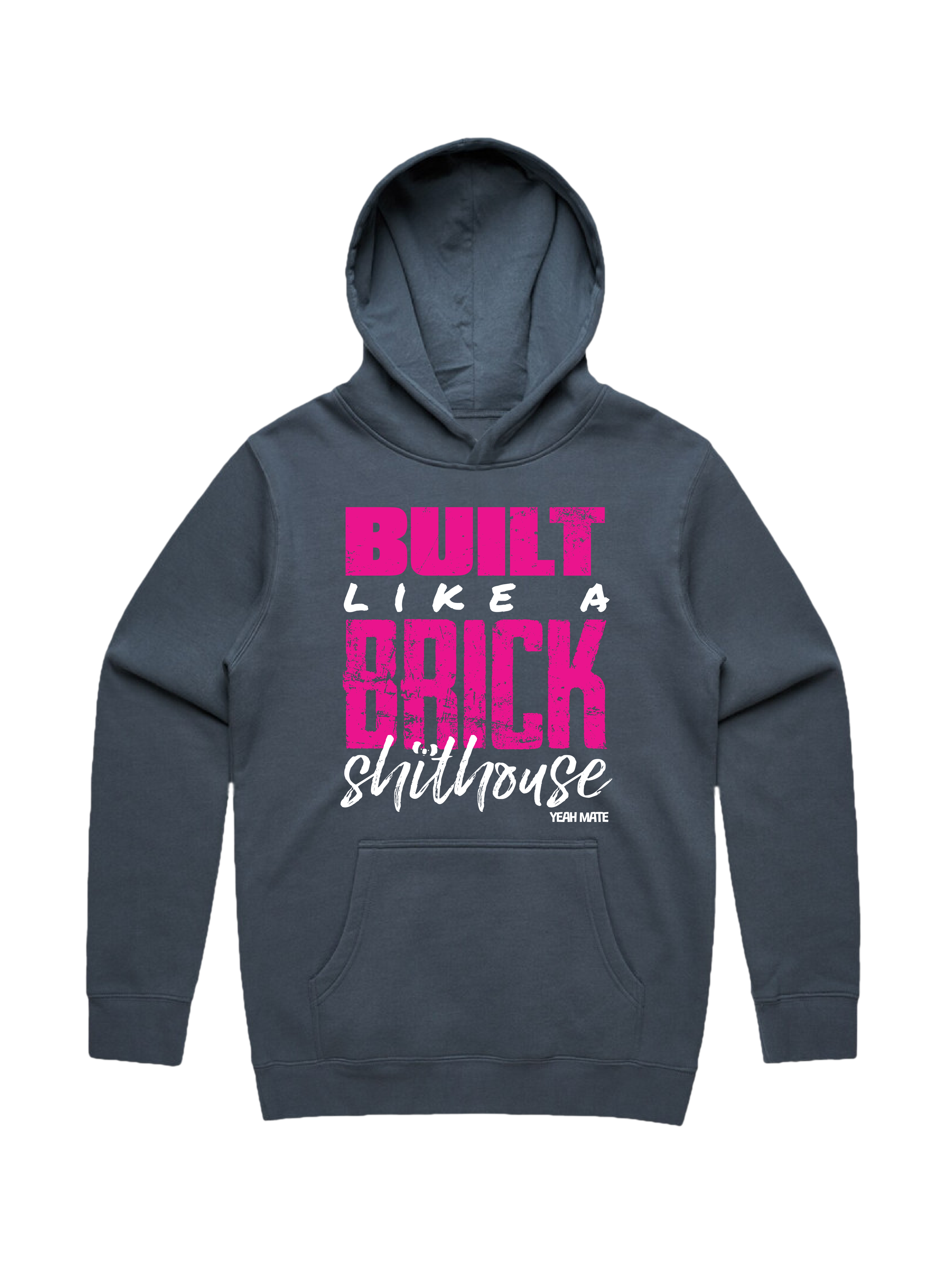 Premium Cotton Hoodie - Unisex Fit - Built like a Brick Shithouse™ 2 - Petrol Blue - Yeah Mate Freestyle™ Clothing
