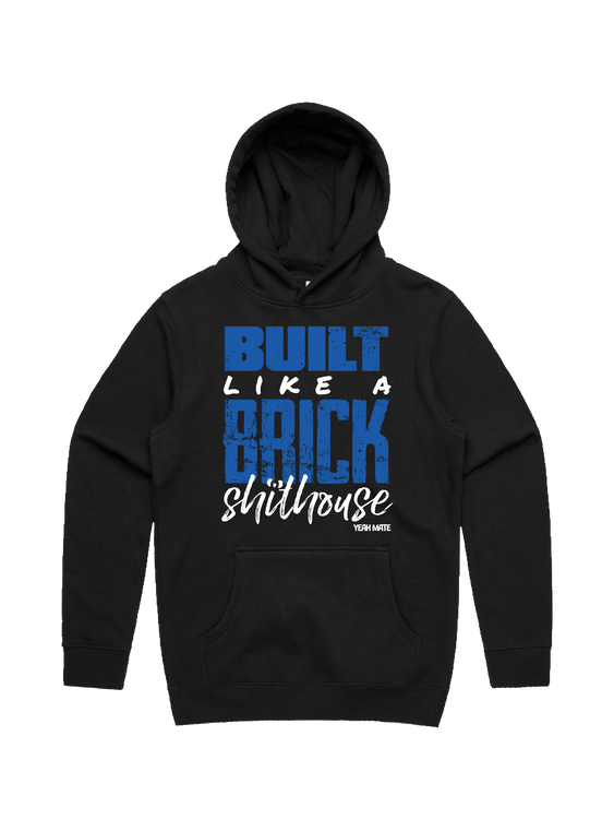 Built Like a Brick Shithouse Hoodie