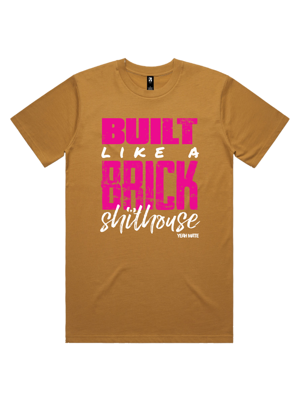Built Like a Brick Shithouse Mens Tshirt - Flaming Galah / Camel